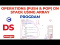 Program to perform Operations Push Pop onto Stack using Array Data Structure Download Code