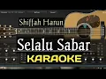 Download Lagu KARAOKE SELALU SABAR - SHIFFAH HARUN (karaoke dan lirik tanpa vocal) Lagu Terbaru 2019 Download Lagu KARAOKE SELALU SABAR - SHIFFAH HARUN (karaoke dan lirik tanpa vocal) Lagu Terbaru 2019