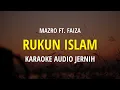Download Lagu KARAOKE - RUKUN ISLAM ( MAZRO FT. FAIZA ) Audio Jernih