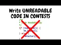 Why You Should Write UNREADABLE CODE in Programming Competitions