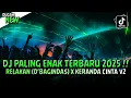 Download Lagu DJ PALING ENAK TERBARU 2025 - DJ RELAKAN (D'BAGINDAS) - FULL BASS DISKOTIK NONSTOP