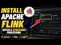 How to install Apache Flink for batch and streaming processing - Detailed Guide