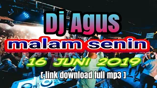 Download DJ AGUS MALAM SENIN 16 JUNI 2019 BANJARMASIN [ link full mp3 ] MP3