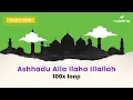 Download Lagu Ashhadu Alla Ilaha Illallah ( أشهد أن لا إله إلا الله) | 100x Loop