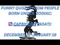 Funny quotes from people born under zodiac sign Capricorn