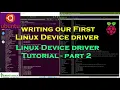 Linux Device Drivers Part 2 - Writing our first Linux Device Driver