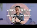 Download Lagu Trauma Yang Aku Alami Ga Besar, Kenapa Aku Terganggu?