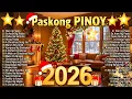 Lagu 🎄 Paskong Pinoy 2026 🎅 Top Filipino Christmas Hits 🎶 Best Tagalog Christmas Playlist Nonstop 🎁