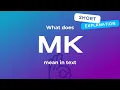 What does MK mean in text - short and simple explanation