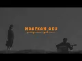 Download Lagu Syahriyadi || maafkan aku versi slowed and reverb lirik #syahriyadi #maafkanaku