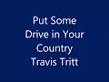 Travis Tritt - Put Some Drive in Your Country