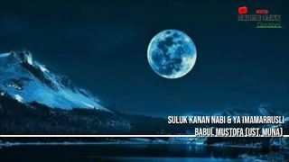 Download SULUK KANAN NABI \u0026 YA IMAMARRUSLI BABUL MUSTOFA (USTAD MUNA) MP3