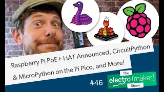 Raspberry Pi PoE HAT Announced CircuitPython MicroPython on the Pi Pico and More