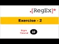 Exercise 2 Regex Tutorial Part-10