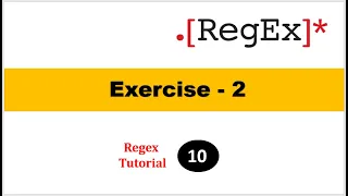 Exercise 2 Regex Tutorial Part-10