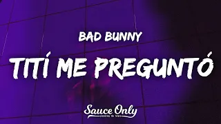 Bad Bunny - Tití Me Preguntó (Lyrics)