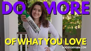Do More of What You Love Boost Oxygen Commercial