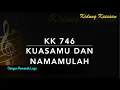 Download Lagu KK 746 KuasaMu dan NamaMulah (Die Sach ist dein, Herr Jesu Christ) - Dengan Pemandu Lagu
