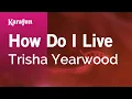 Download Lagu How Do I Live - Trisha Yearwood | Karaoke Version | KaraFun