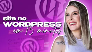 Como Criar Um Site No Wordpress Em 15 Minutos? | PASSO A PASSO COMPLETO