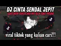 Download Lagu DJ CINTA SENDAL JEPIT | SELAMAT TINGGAL MANTAN KUHAPUS DARI INGATAN VIRAL TIKTOK TERBARU 2024 !!