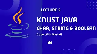 Java Text Logic char String boolean Explained KNUST Java Tutorial Code with Mortoti