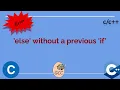 How to fix the c compilation error else without a previous if