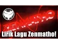 Lagu Intro Zenmatho Pakai Lirik?