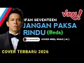 Lagu ARIEL NOAH - JANGAN PAKSA RINDU | BEDA (Ifan Seventeen) COVER | Viral On Tiktok