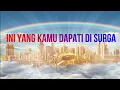 Lagu Yuk Kita Ketahui   Kehidupan Di Surga, Inilah Gambaran Kehidupan Surga Menurut Alqur'an Dan Hadist