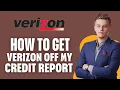 How To Get Verizon Off My Credit Report 2025 STEP BY STEP