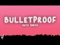 Nate Smith - Bulletproof (Lyrics)