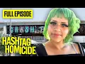 Daisy De La O Justice through TikTok Hashtag Homicide