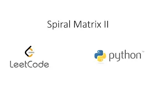 Leetcode - Spiral Matrix II Python