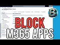 How to BLOCK Microsoft 365 Apps Using Conditional Access Policy Step-by-Step