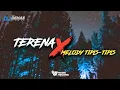 Dj breakbeat 🎧Terena X Melody tipis-tipis 💯% asik untuk goyang [ DJ dehas remix ]