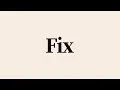 Fix Meaning and Definition