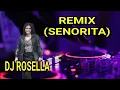 Senorita - DJ ROSELLA ON THE MIX