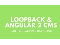 Part 2 Loopback - Angular 2 CMS Realtime Database