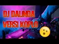 Download Lagu DJ DALINDA VERSI KOPLO (YOELKU)