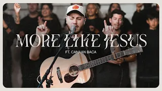 more like jesus feat canaan baca by one voice worship official music video