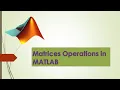 3 Matrix Operations in MATLAB