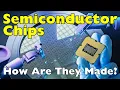 How Are Semiconductor Chips Made