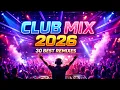Lagu Club Music Mix 2026 🔥 30 Best EDM \u0026 Dance Remixes | Party Mashup Hits