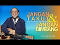 JANGAN TAKUT DAN JANGAN BIMBANG || MORNING WORSHIP 15 MARET 2023