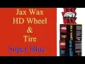 Jax Wax Wheel Tire Jax Wax Super Blue Product Review