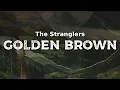 Lagu The Stranglers – Golden Brown (lyrics)