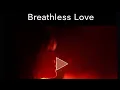 Breathless Love A Poetic Tribute
