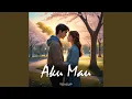 Download Lagu Aku Mau