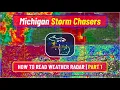 How to Read Weather Radar Part 1 Michigan Storm Chasers How Series Episode 1